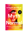 The Myth of Normal By Gabor Maté, MD, with Daniel Maté (Hardcover)