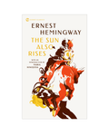 The Sun Also Rises by Ernest Hemingway