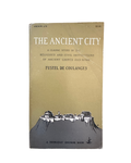 The Ancient City: A Study of the Religion, Laws, and Institutions of Greece and Rome by Fustel De Coulanges