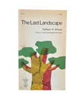 The Last Landscape by William H. Whyte