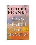 Man's Search For Meaning by Viktor E. Frankl