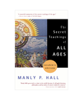 The Secret Teachings of All Ages by Manly P. Hall