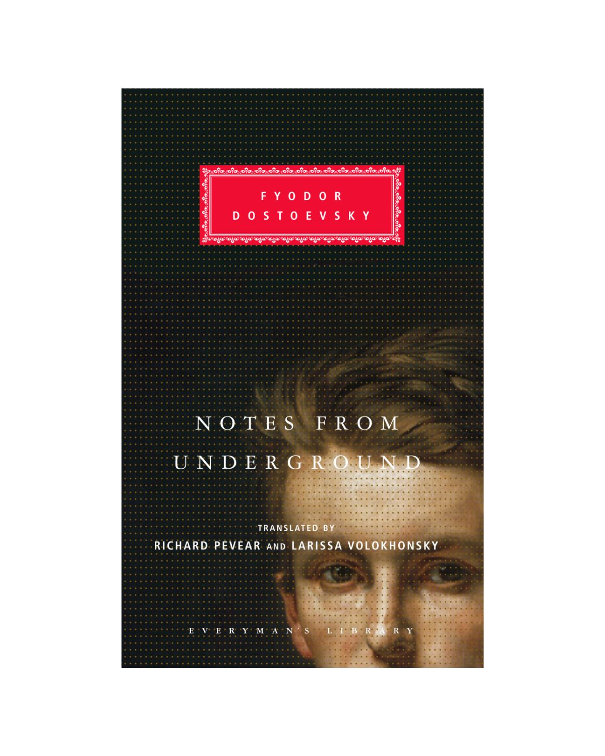 Notes From The Underground by Fydor Dostoesky